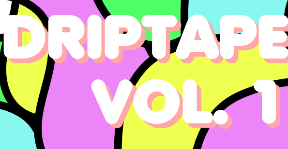 DRIPTAPE Vol. 1 jacket